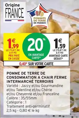 Intermarché Express Pomme de terre de consommation à chair ferme intermarché terroirs offre