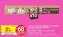 Intermarché Capsule pour nespresso x 10 africas nescafé farmers origins offre