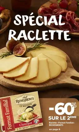 Carrefour Market Raclette format familial richesmonts offre