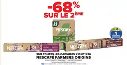 Carrefour Market Sur toutes les capsules x10 et x36 nescafé farmers origins offre