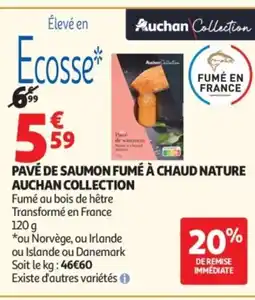 Auchan AUCHAN COLLECTION Pavé de saumon fumé à chaud nature offre