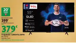 Auchan TCL TV QLED 55"/139CM55P7K offre