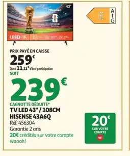 Auchan HISENSE TV LED 43"/108CM 43A6Q offre