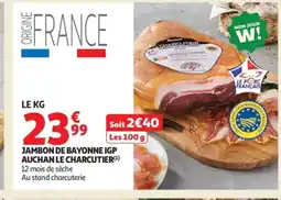 Auchan Jambon de bayonne igp auchan le charcutier offre