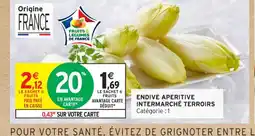 Intermarché Contact Endive aperitive intermarché terroirs offre