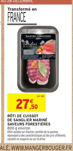 Intermarché Contact SAVEURS FORESTIÈRES Rôti de cuissot de sanglier mariné offre