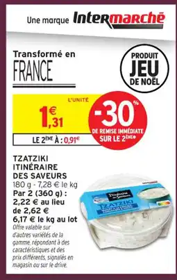 Intermarché Contact ITINÉRAIRE DES SAVEURS Tzatziki offre