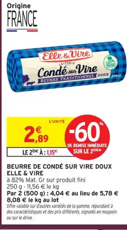 Intermarché Contact ELLE & VIRE Beurre de condé sur vire doux offre