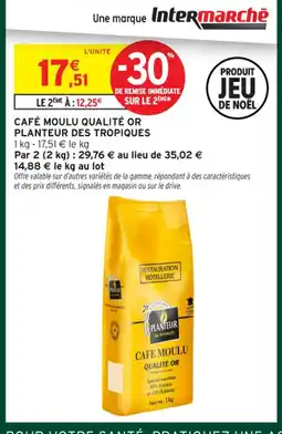 Intermarché Contact PLANTEUR DES TROPIQUES Café moulu qualité or offre