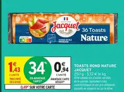 Intermarché Contact JACQUET Toasts rond nature offre