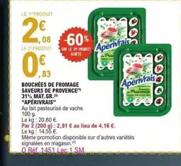 E.Leclerc APÉRIVRAIS Bouchées de fromage saveurs de provence 31% mat.gr offre