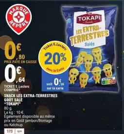 E.Leclerc TOKAPI Snack les extra-terrestres goût salé offre