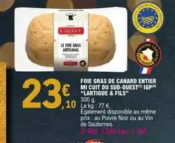 E.Leclerc LARTIGUE & FIL Foie gras de canard entier mi cuit du sud-ouest igp offre