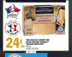E.Leclerc MAISON MONTFORT Foie gras de canard cru extra déveiné surgelé offre