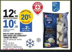 E.Leclerc RONDE DES MRS Noix de saint-jacques sans corail msc surgelées offre
