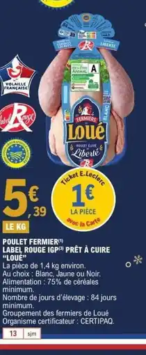 E.Leclerc LOUÉ Poulet fermier label rouge igp prêt à cuire offre
