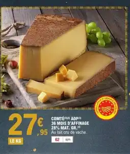 E.Leclerc Comté aop 36 mois d'affinage 28% mat. gr. offre