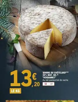 E.Leclerc VERDANNET Tomme du châtelard 30% mat gr offre