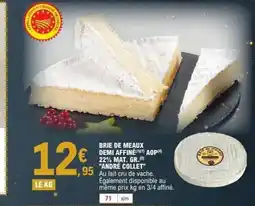 E.Leclerc ANDRÉ COLLET Brie de meaux demi affiné aop 22% mat. gr offre