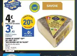 E.Leclerc NOS RÉGIONS ONT DU TALENT Tomme de savoie igp 30% mat.gr offre