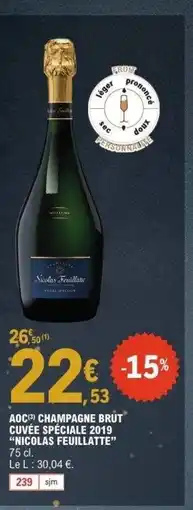 E.Leclerc NICOLAS FEUILLATTE Aoc champagne brut cuvée spéciale 2019 offre