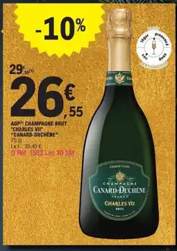 E.Leclerc CANARD-DUCHÊNE Aop champagne brut charles vii offre