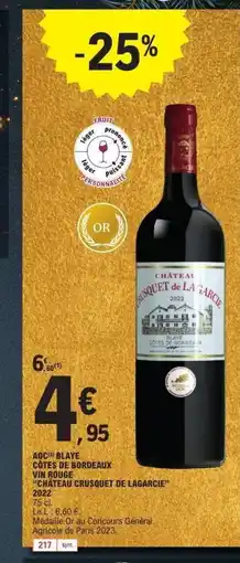 E.Leclerc CHÂTEAU CRUSQUET DE LAGARCIE 2022 Aoc blaye côtes de bordeaux vin rouge offre