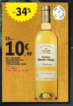 E.Leclerc CHATEAU GRAND JAUGA Aoc sauternes vin blanc moelleux cuvée prestige offre