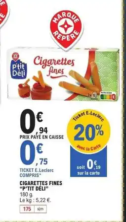 E.Leclerc P'TIT DÉLI Cigarettes fines offre