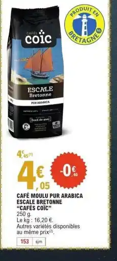 E.Leclerc CAFÉS COÏC Café moulu pur arabica escale bretonne offre