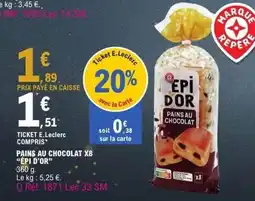 E.Leclerc ÉPI D'OR Pains au chocolat x8 offre