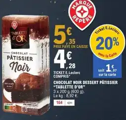 E.Leclerc TABLIER D'OR Chocolat noir dessert pâtissier offre