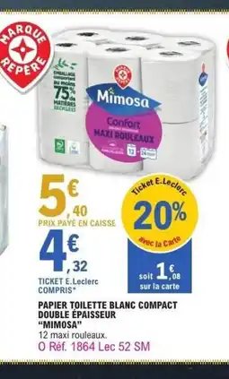 E.Leclerc MIMOSA Papier toilette blanc compact double épaisseur offre