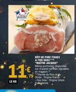 E.Leclerc MAITRE JACQUES Rôti de porc figues & foie gras offre