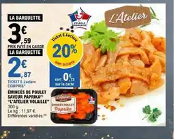 E.Leclerc L'ATELIER VOLAILLE Émincés de poulet saveur paprika offre