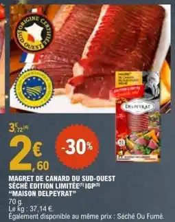 E.Leclerc MAISON DELPEYRAT Magret de canard du sud-ouest séché edition limitée igp offre