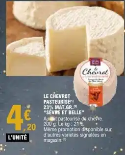 E.Leclerc SÈVRE ET BELLE Le chevrot pasteurisé 23% mat.gr. offre