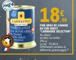 E.Leclerc LARNAUDIE SÉLECTION Foie gras de canard du sud-ouest offre