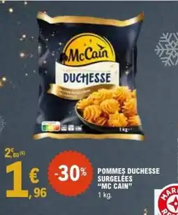 E.Leclerc MC CAIN Pommes duchesse surgelées offre