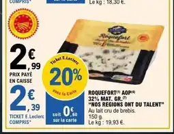 E.Leclerc NOS REGIONS ONT DU TALEN Roquefort aop 32% mat. gr offre