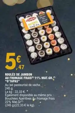 E.Leclerc O'TAPAS Roulés de jambon au fromage frais 11% mat.gr offre