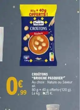 E.Leclerc BRIOCHE PASQUIER Croûtons offre