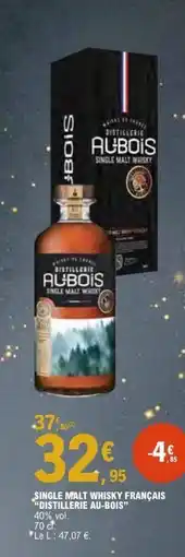 E.Leclerc DISTILLERIE AU-BOIS Single malt whisky français offre