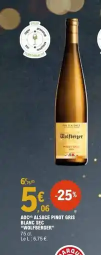 E.Leclerc WOLFBERGER Aoc alsace pinot gris blanc sec offre