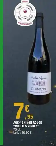 E.Leclerc VIEILLES VIGNES Aoc chinon rouge offre