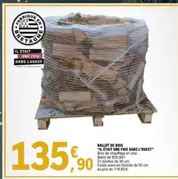 E.Leclerc IL ÉTAIT UNE FOIS DANS L'OUES Ballot de bois offre