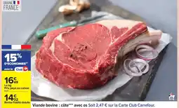 Carrefour Viande bovine côte avec os offre