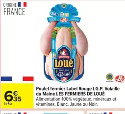 Carrefour LES FERMIERS DE LOUÉ Poulet fermier Label Rouge I.G.P. Volaille du Maine offre