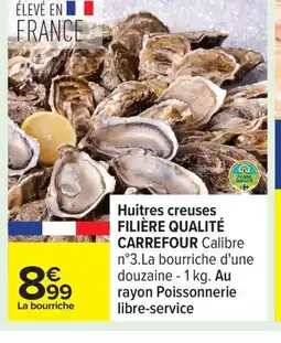 Carrefour FILIÈRE QUALITÉ CARREFOUR C Huitres creuses offre