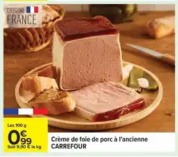 Carrefour CARREFOUR Crème de foie de porc à l'ancienne offre